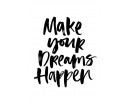 Make Your Dreams Happen Make Your Dreams Happen