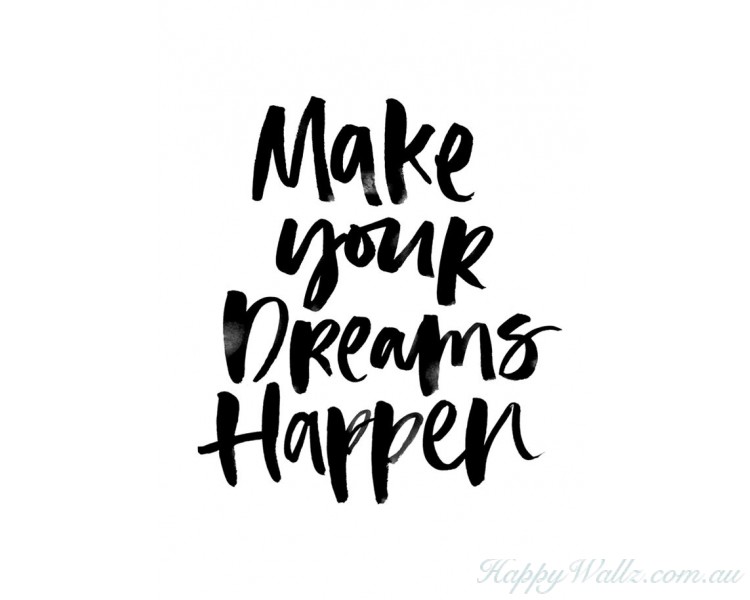 Make Your Dreams Happen Make Your Dreams Happen