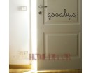 Goodbye - Front Door Decal Goodbye - Front Door Decal