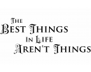 THE BEST THINGS IN LIFE AREN'T THINGS Quotes Wall Decal Motivational Vinyl Art Stickers