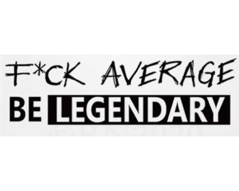 Fuck average be legendary wall decal, gym workout quote Fuck average be legendary wall decal, gym workout quote
