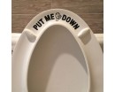 PUT ME DOWN Bathroom Decal